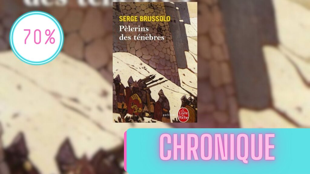 Pèlerins des ténèbres | La Chronique