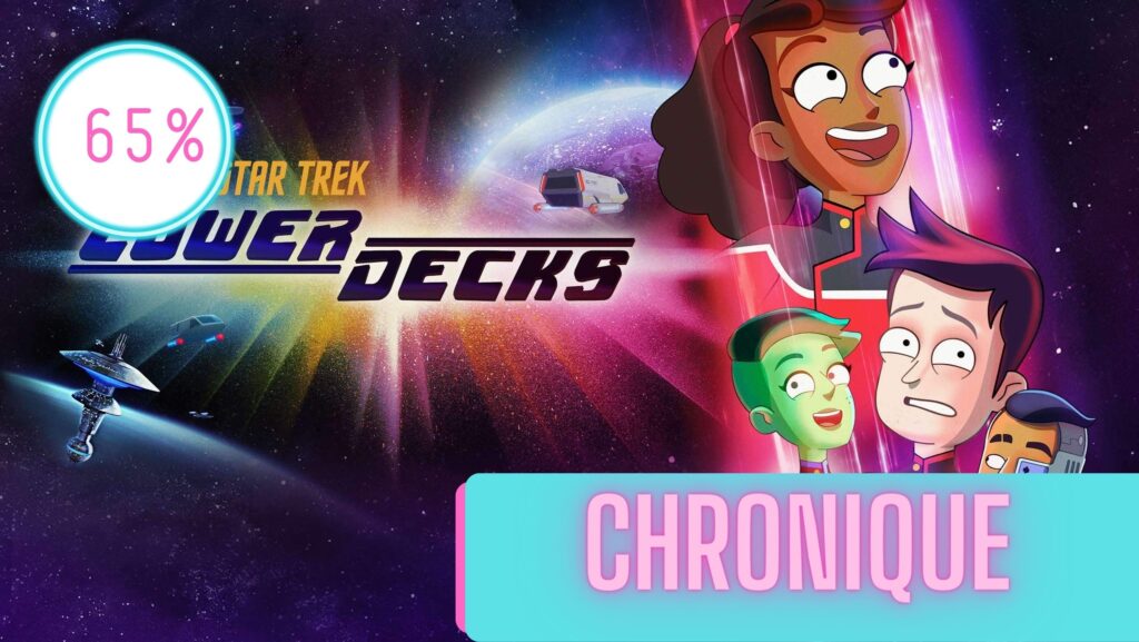 Star Trek : Lower Decks – Saison 1 | La Chronique