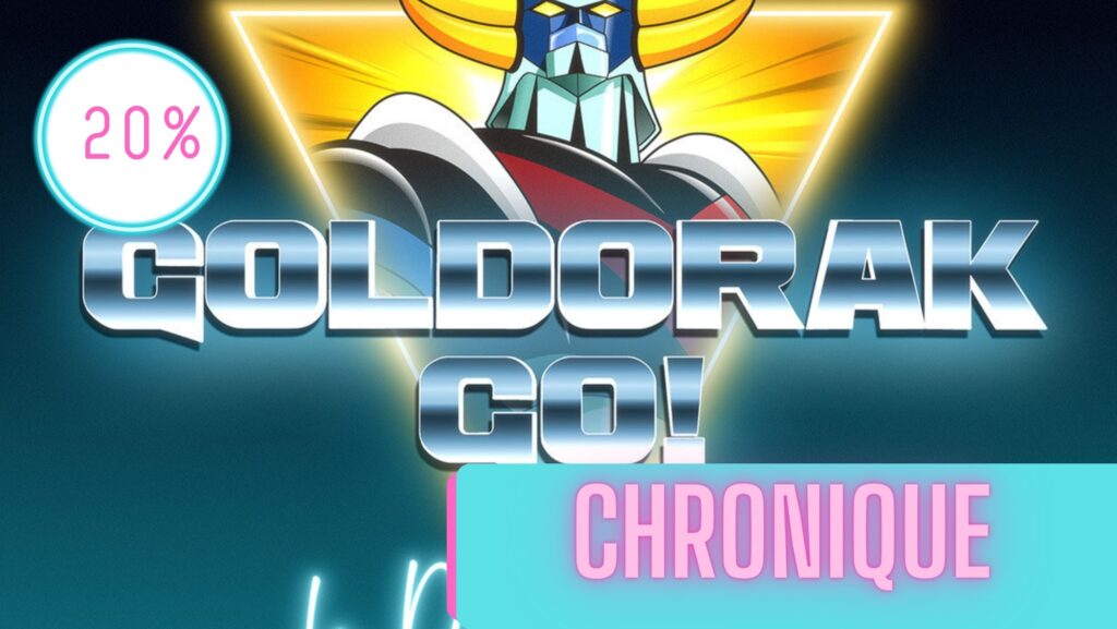 Goldorak – Le documentaire | Chronique