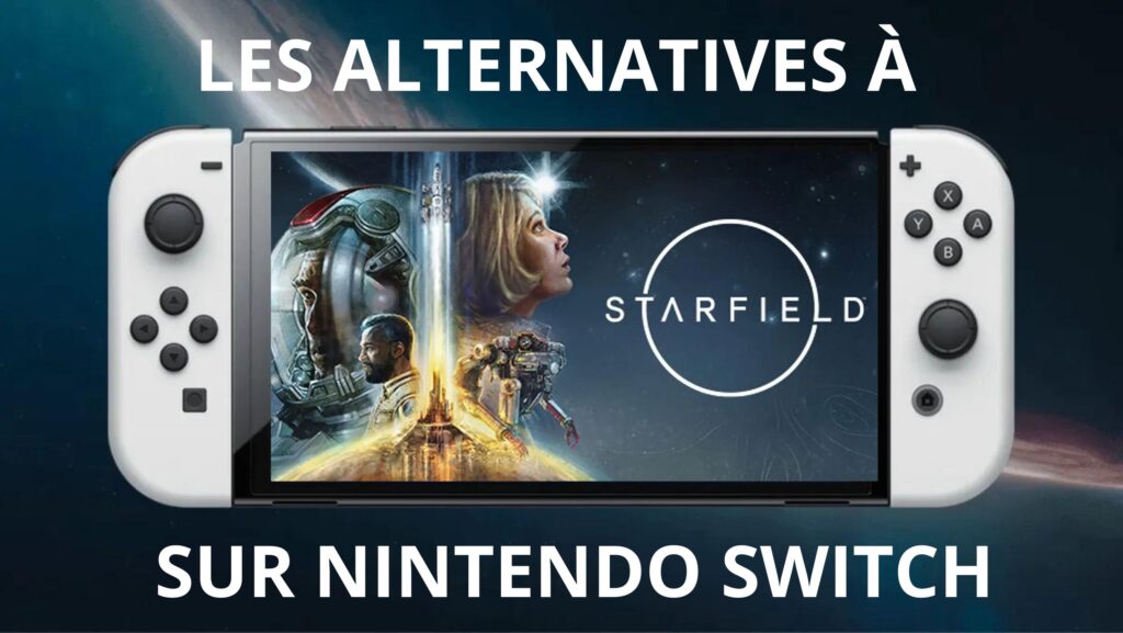 Les alternatives à Starfield sur Nintendo Switch