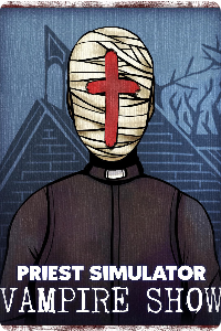 Priest Simulator: Vampire Show