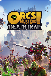 Orcs Must Die! Deathtrap