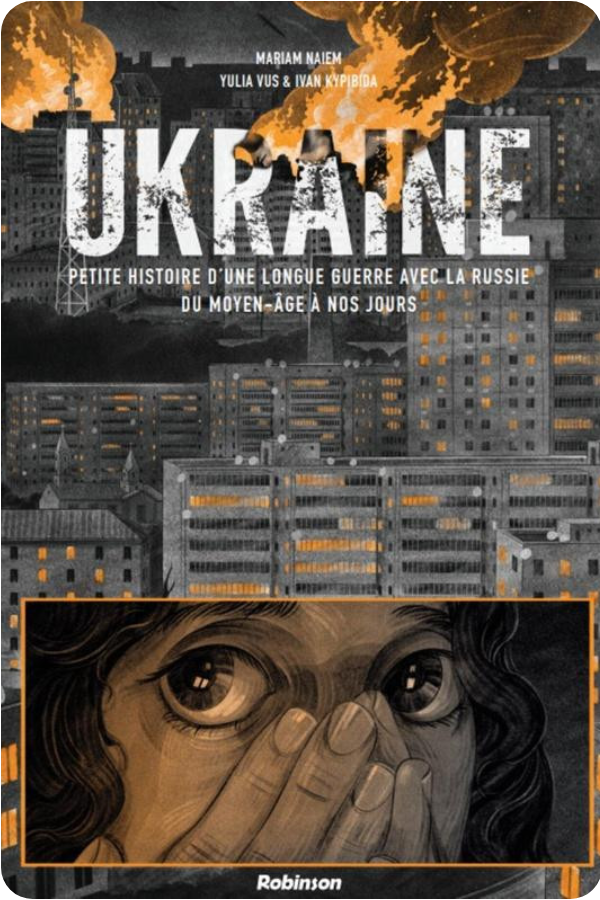 Ukraine : Petite histoire d’une longue guerre avec la Russie du Moyen-Âge à nos jours