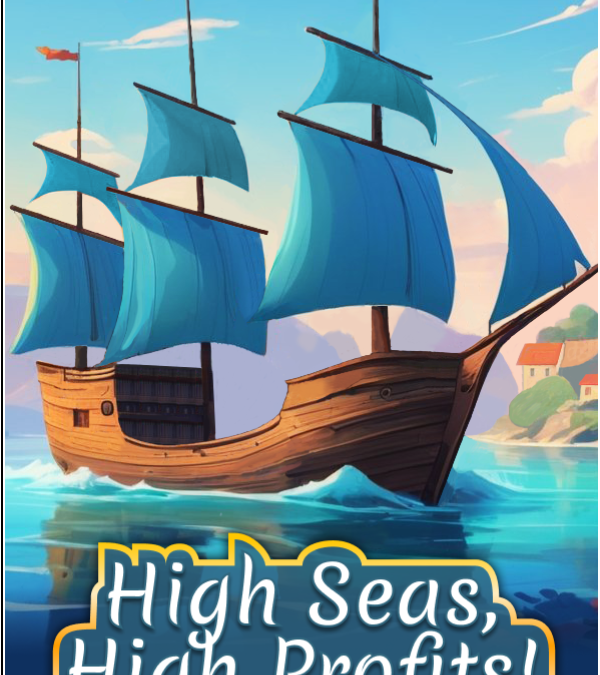 High Seas, High Profits!
