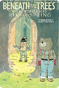 Beneath the Trees where Nobody Sees : Rite of Spring