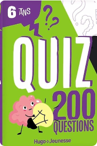 200 Quiz pour les Super Futés 6 ans