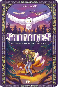 Sauvages Tome 1 : La conspiration des Ailes Blanches