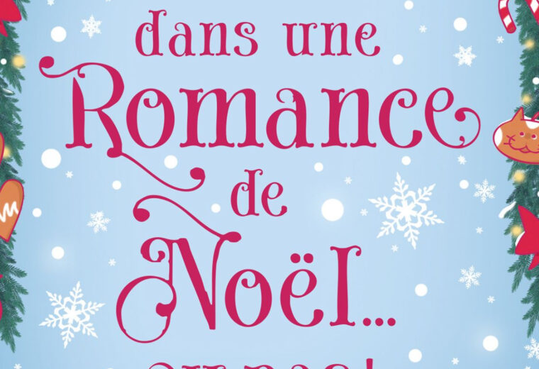Comme dans une romance de Noël… ou pas !