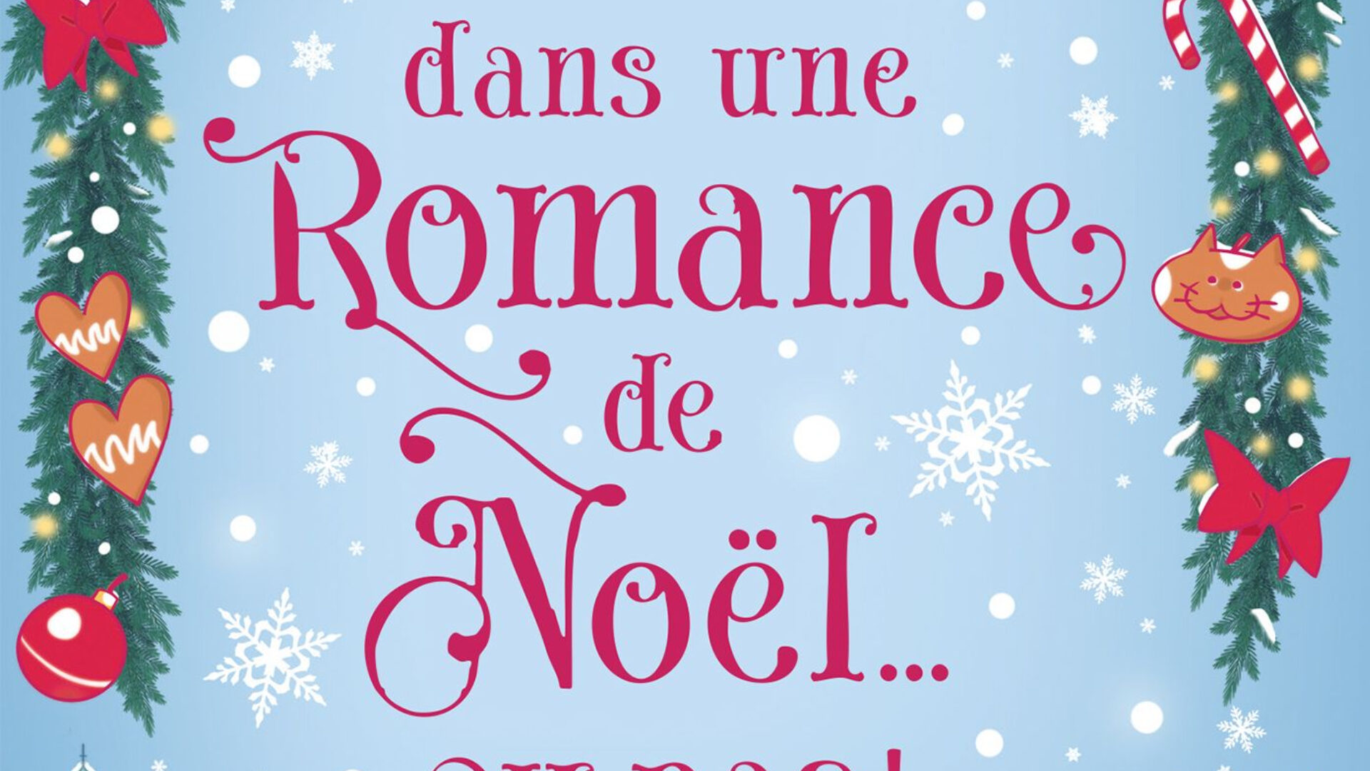 Comme dans une romance de Noël… ou pas !